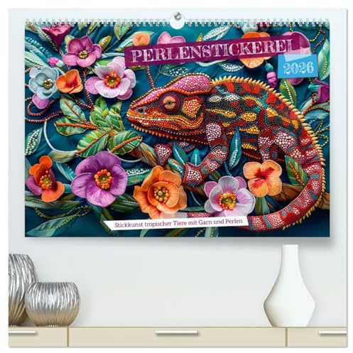 Perlenstickerei - Stickkunst tropischer Tiere mit Garn und Perlen (hochwertiger Premium Wandkalender 2026 DIN A2 quer), Kunstdruck in Hochglanz: ... und glitzernden Perlen (CALVENDO Kunst)