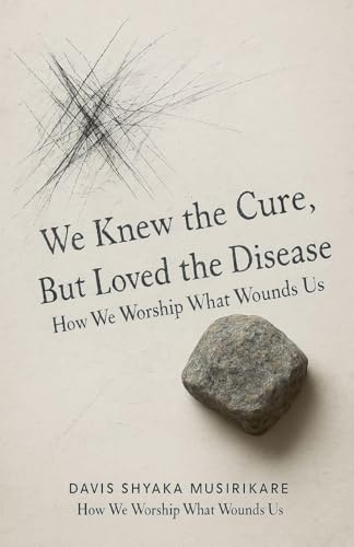 We Knew The Cure, But Loved The Disease
