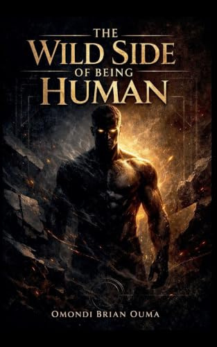 The Wild Side Of Being Human (Transcendence, Band 8)