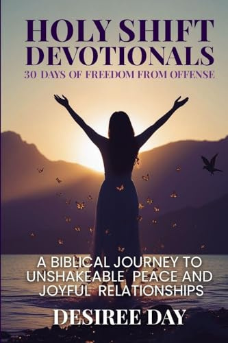 HOLY SHIFT DEVOTIONALS 30 DAYS OF FREEDOM FROM OFFENSE