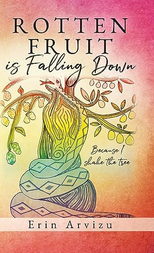 Rotten Fruit is Falling Down: Because I shake the tree