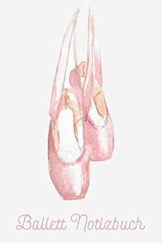 Ballett Notizbuch: Ballerina Buch - A5 Logbuch für Balletttänzerin - Ballettbuch für Mädchen - Geschenke und Geschenkideen für Tanzschüler - Ballett Buch für Kinder zum Tracken des Ballettunterrichts