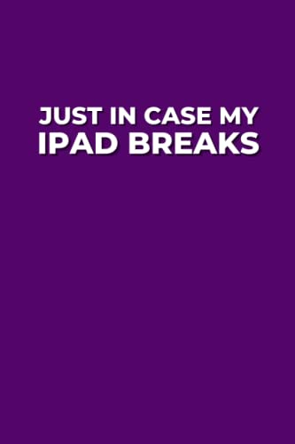 Just In Case My IPad Breaks: Ruled Journal With Funny Saying (Purple Cover)