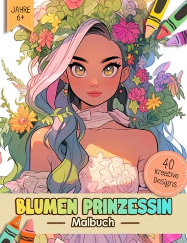 Blumen Prinzessin Malbuch: Niedliche Prinzessin Ausmalbuch Malvorlagen Für Erwachsene, Jugendliche Und Kinder | Lustiges Stressabbau & Entspannung Geschenk Für Männer, Frauen, Mädchen Und Senioren