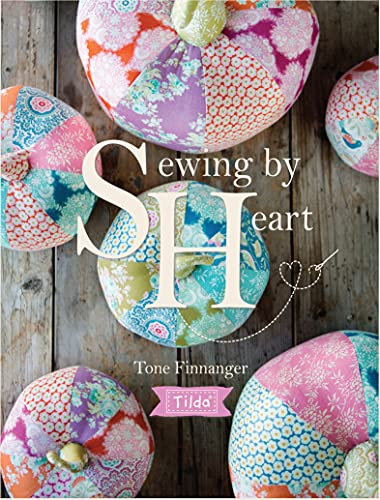 Sewing by Heart: For the love of fabrics (Tilda) (English Edition)