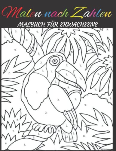 Malen nach Zahlen Malbuch für Erwachsene: Malbuch für Erwachsene und Jugendliche Entspannung : Blumen,Tiere, Landchraft, Schmetterling, Katze, Vögel, ... nach zahlen malbuch erwachsene
