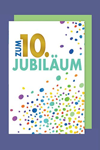10 Jahre Jubiläum Grußkarte Geschäfts Karte Golddruck Konfetti 16x11cm