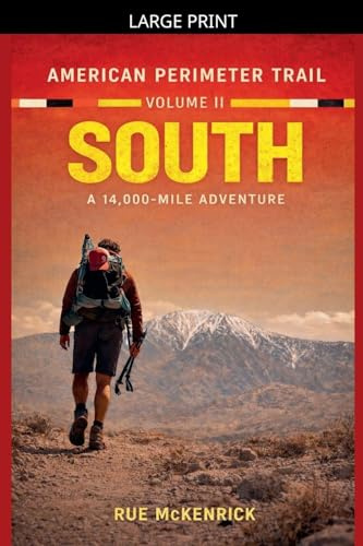 American Perimeter Trail Volume 2 South A 14,000 Mile Journey