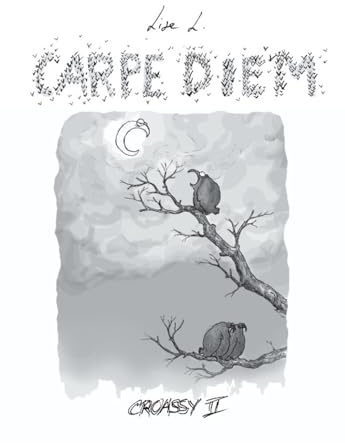 Carpe Diem: Tome 2, Croassy