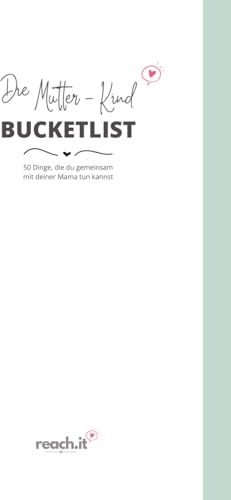 Die Mutter - Kind Bucketlist: 50 Dinge, die du gemeinsam mit deiner Mama tun kannst