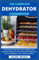 The Complete Dehydrator Cookbook: An Essential Guide With Quick, Delicious And Nutritious Recipes For Preserving And Dehydrating All Your Vegetables, Fruits, Meats And More