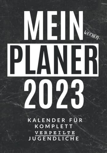 Mein Wochen-Planer 2023 - Terminplaner - Buch-Kalender für 2023 - 1 Seite 1 Woche: Taschenkalender und Jahresplaner für Jugendliche - Platz für Notizen und viele Extras