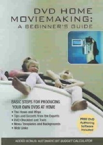 DVD Home Moviemaking: A Beginner's Guide