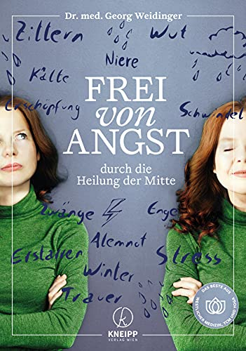 Frei von Angst durch die Heilung der Mitte: Das Beste aus westlicher Medizin, TCM und Yoga