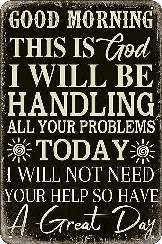 Good Morning This Is God I Will Be Handing All Your Problems Metal Art Decoration Decor Home Wall Art Farm Garage Wall Decor Men Metal 30X20 CM
