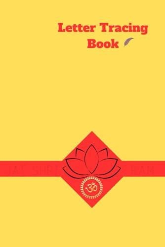 Jai Shri Ram Meditative Letter Tracing Book: 108 Repetitions of Jai Shri Ram Naam – Spiritual Writing Practice Book | Daily Prayer and more | 6x9 inches, 110 Pages | Spiritual Gift