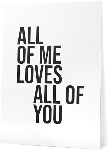 Papierschmiede® Bilder Home XXL Kunstdruck B2 (50x70 cm) Spruch Poster Zuhause Schrift Bild Wanddeko in schwarz weiß, Sprüche für Wohnzimmer Büro Küche, All Of Me Loves All Of You