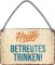 Blechschild ''Heute betreutes trinken'' 18x12cm Geschenk Lustige Sprüche Feier Vintage Retro Geburtstag Deko Party Überraschung Fan Alkohol Cocktail Bier Sekt Getränk