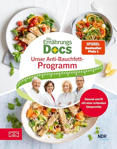 Die Ernährungs-Docs – Unser Anti-Bauchfett-Programm: Gesund und fit mit einer schlanken Körpermitte |SPIEGEL Bestseller Platz 1