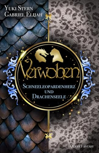 Verwoben: Schneeleopardenherz und Drachenseele: Magische High Fantasy mit MM Romance, starken Gefühlen und Spannung