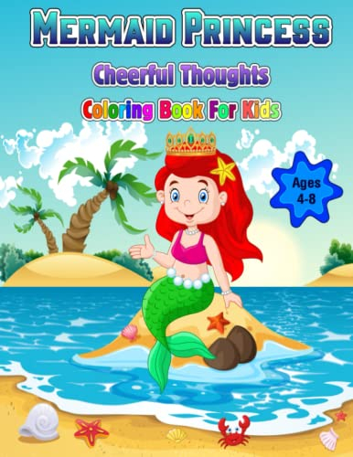 Mermaid Princess Cheerful Thoughts Coloring Book: Kids 4-8