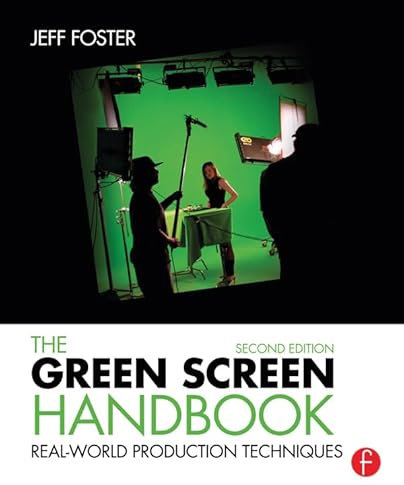The Green Screen Handbook: Real-World Production Techniques