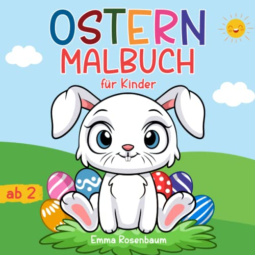 Ostern Malbuch für Kinder ab 2 Jahren: Mein erstes großes Ostermalbuch mit einfachen und süßen Motiven zum Kritzeln und Ausmalen (perfektes Ostergeschenk für Kinder von 2-5 Jahren)