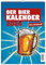 Bier-Kalender 2026 (DIN A4-Format, 21x29,7cm) Wandkalender