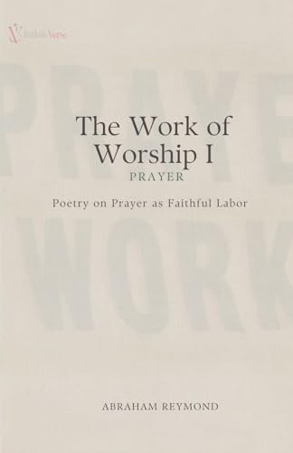 The Work of Worship I: Prayer