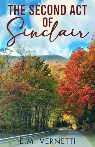 The Second Act of Sinclair: A Novel (Friendship, Band 1)