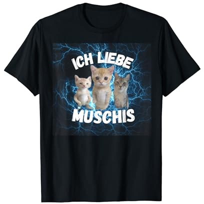 Ich liebe Muschis - Katzen - Ich liebe Katzen T-Shirt