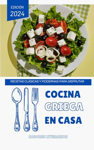 Cocina Griega en Casa: Recetas Clásicas y Modernas para Disfrutar (Libros de cocina)
