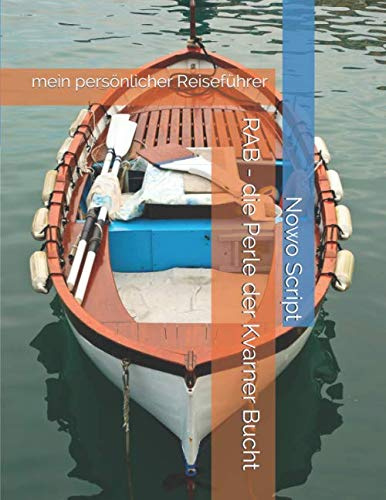 RAB - die Perle der Kvarner Bucht: mein persönlicher Reiseführer