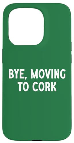 Tschüss, Umzug nach Cork Hülle für iPhone 15 Pro
