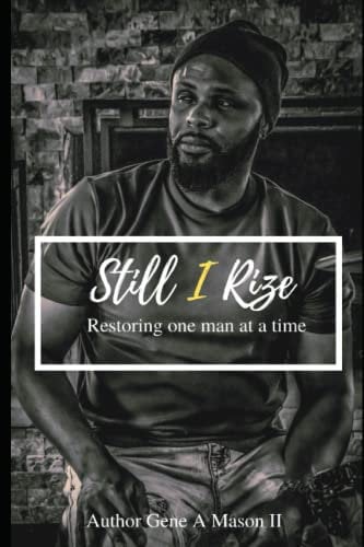 Still I Rize: Restoring one man at a time