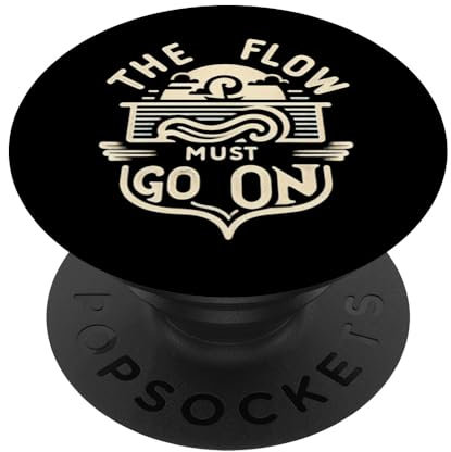 The Flow Must Go On |------ PopSockets Klebender PopGrip
