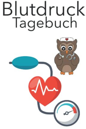 Blutdruck Tagebuch: Blutdruck messen und dokumentieren - ein Buch zum Aufschreiben deiner Blutdruckwerte
