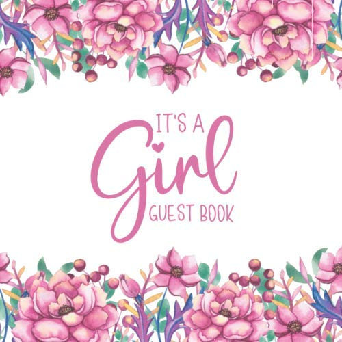 It's A Girl Guest Book: Baby Shower Guestbook with Advice For Parents & Wishes For Baby Plus BONUS Gift Tracker Log | Pretty Pink Floral