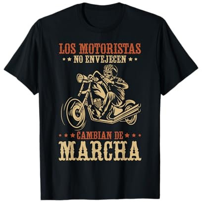 Los Motoristas No Envejecen Motero Camiseta