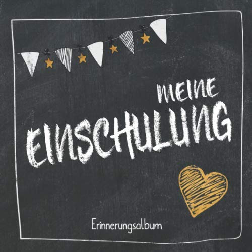 Meine Einschulung Erinnerungsalbum: Geschenk zum ersten Schultag für Junge oder Mädchen| Endlich Schulkind | Erinnerungsalbum zur Einschulung, ... | Ideal auch als Schultüte Geschenk