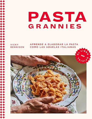 Pasta Grannies (el libro oficial): Aprende a elaborar la pasta como las abuelas italianas