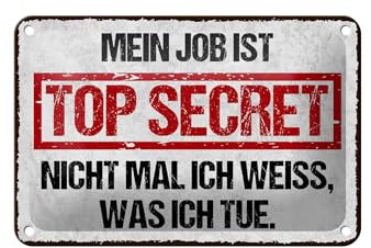 Femer Blechschild Spruch 12x18 cm Mein Job ist Top secret Deko Schild