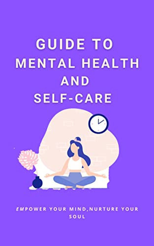 Guide to Mental Health and Self-Care (English Edition)