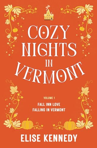 Cozy Nights in Vermont - Volume 1: A Collection of Spicy, Small-town Fall Novellas
