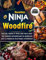 Recettes Ninja Woodfire : Griller, fumer et frire sans huile avec des saveurs authentiques de barbecue avec le barbecue électrique d’extérieur