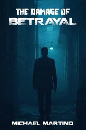 THE DAMAGE OF BETRAYAL