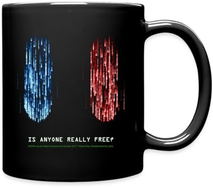 The Matrix Is Anyone Really Free Tasse Einfarbig