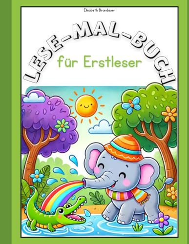 Lese-Mal-Buch für Erstleser: 26 Seiten mit Aufgaben zum Lesen und Anmalen: Spielerisch lesen und Deutsch üben