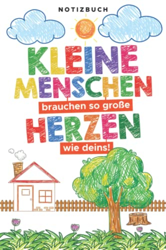Kleine Menschen brauchen so große Herzen wie Deins: A5 Notizbuch mit 120 karierten Seiten als Geschenk | Kindergarten oder Krippe Abschiedsgeschenk ... für Weihnachten oder einfach zum Danke sagen!