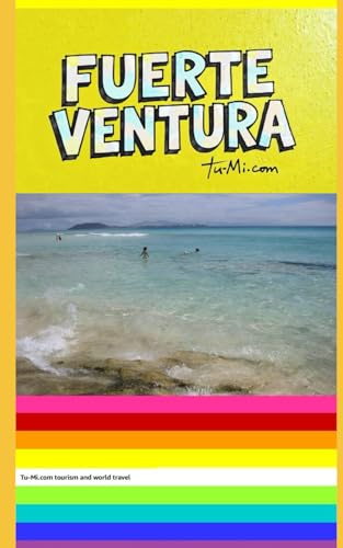 FUERTEVENTURA: ESPAÑOL (Tu-Mi.com tourism and world travel, Band 56)